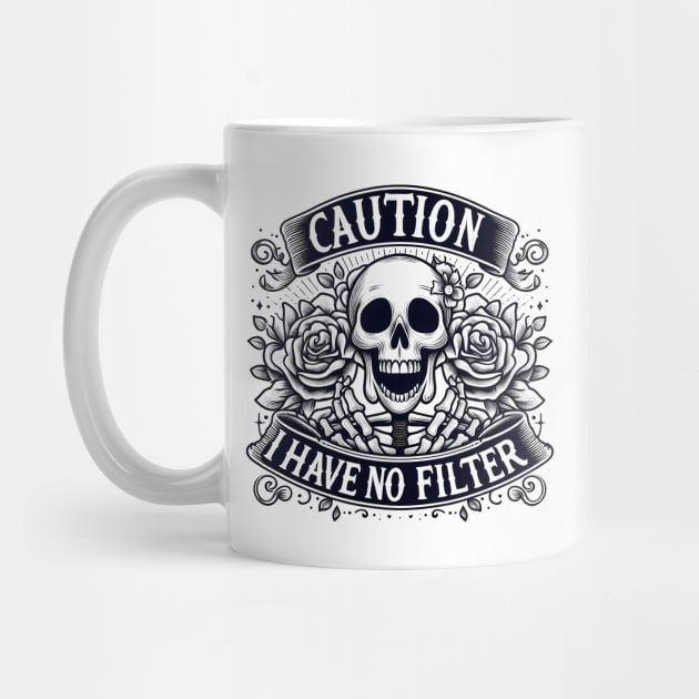 "Caution I Have No Filter" Skeleton by FlawlessSeams